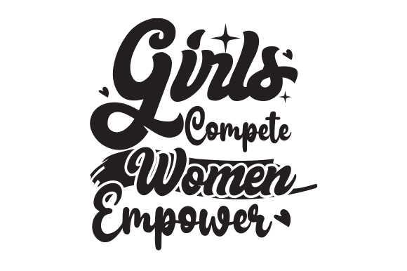 Download Girls Compete Women Empower SVG  Design - Compete Collection