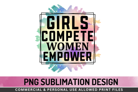 Download Girls Compete Women Empower Png - Compete Collection